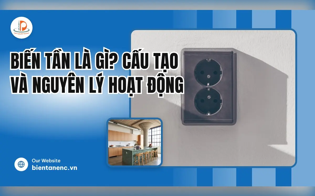 Biến Tần Là Gì? Cấu Tạo Và Nguyên Lý Hoạt Động