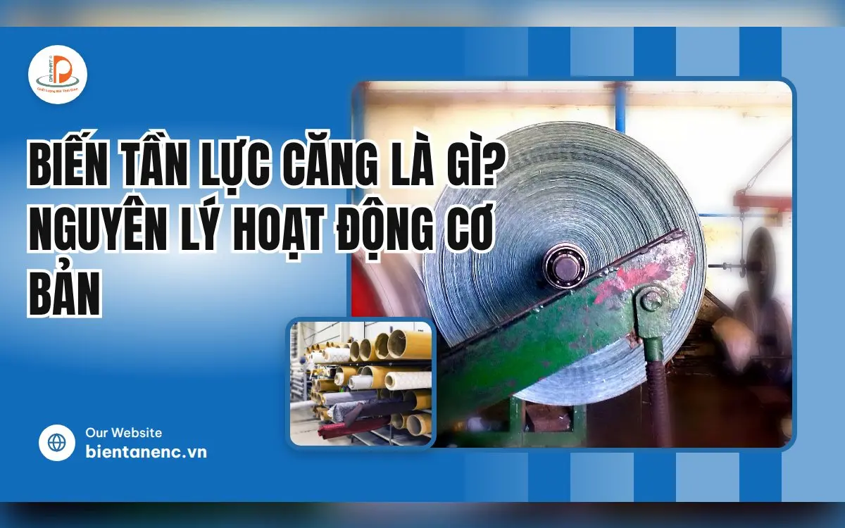 Biến Tần Lực Căng Là Gì? Nguyên Lý Hoạt Động Cơ Bản