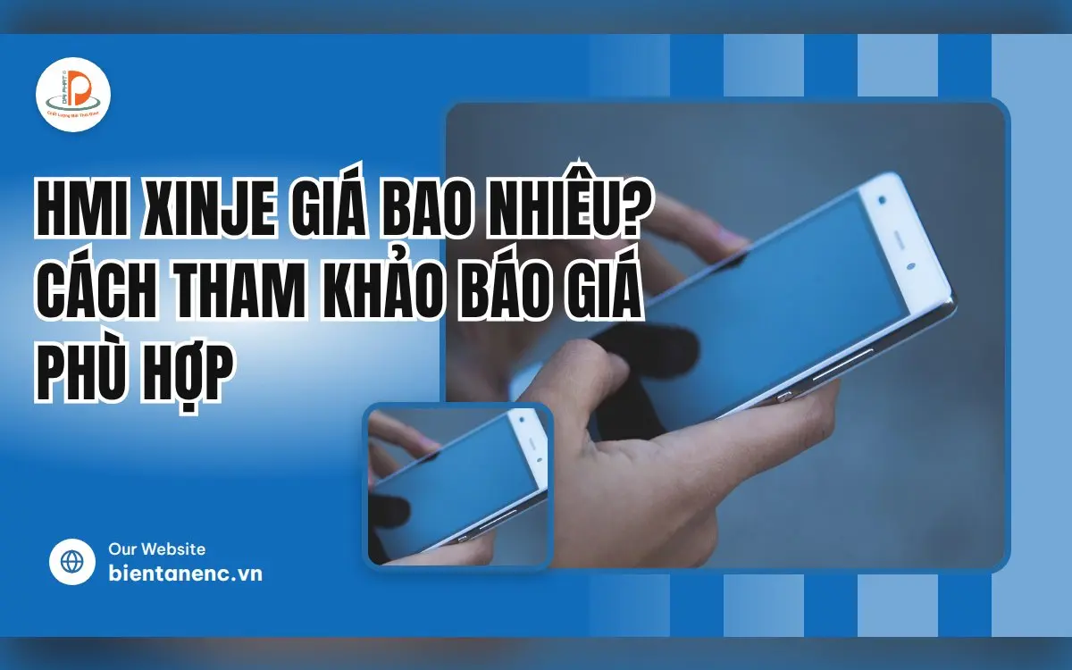 HMI XINJE Giá Bao Nhiêu? Cách Tham Khảo Báo Giá Phù Hợp