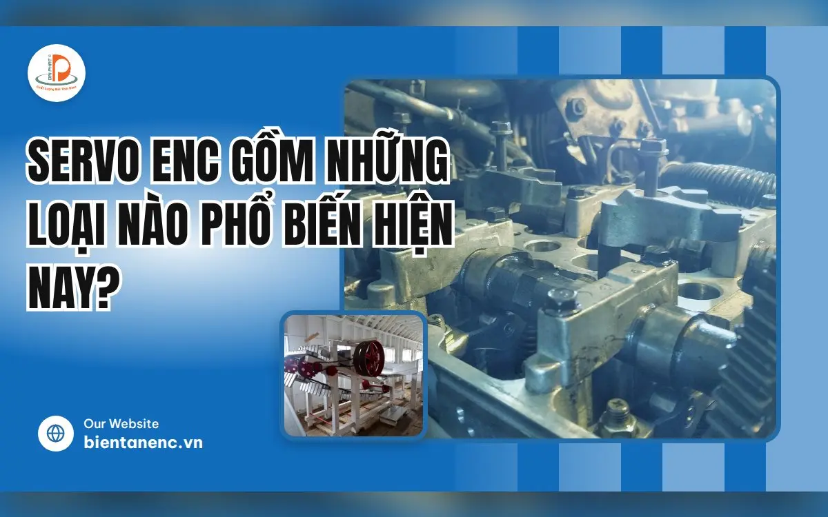Servo ENC Gồm Những Loại Nào Phổ Biến Hiện Nay?