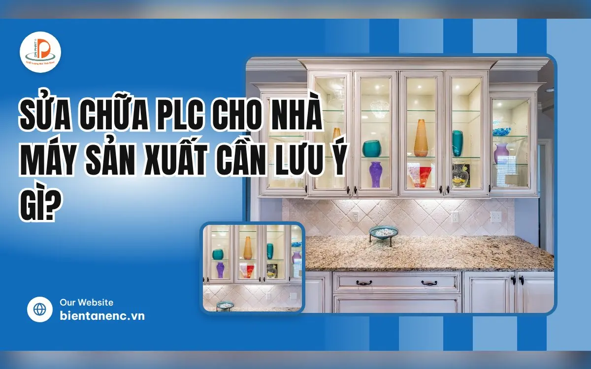 Sửa Chữa PLC Cho Nhà Máy Sản Xuất Cần Lưu Ý Gì?